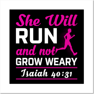 She Will Run And Not Grow Weary Isaiah 40:31 Posters and Art